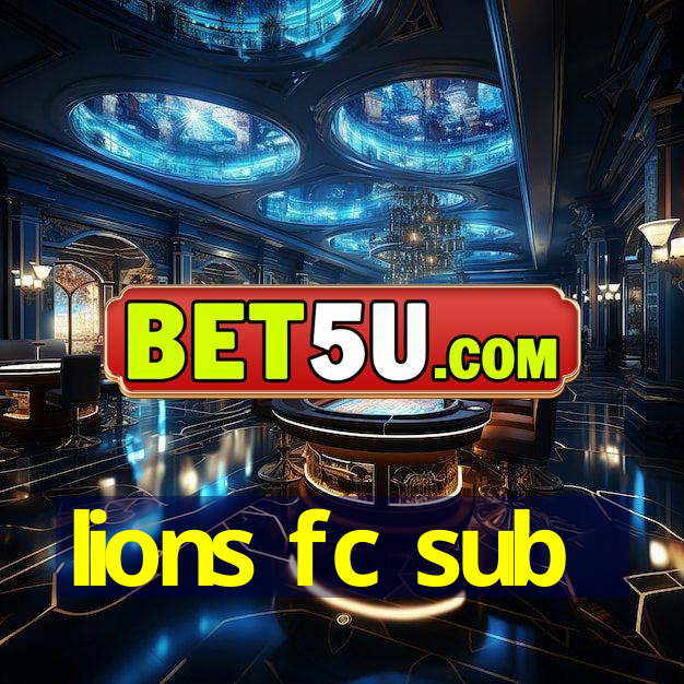 lions fc sub